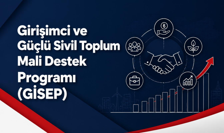 Girişimci ve Güçlü Sivil Toplum Mali Destek Programı (GİSEP) İlanı
